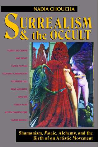 Surrealism and the Occult: Shamanism, Magic, Alchemy, and the Birth of an Artistic Movement (Paperback)