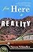 From Here to Reality by Steven Schindler