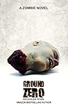 Ground Zero by Nicholas Ryan Ground Zero by Nicholas Ryan