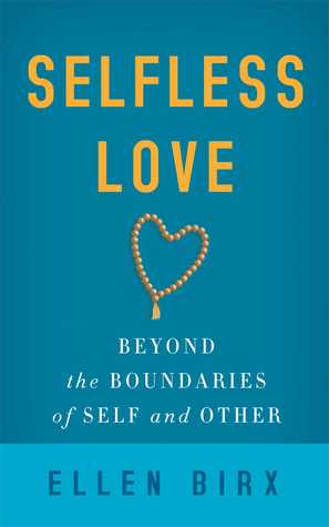 Selfless Love: Beyond the Boundaries of Self and Other