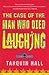 The Case of the Man Who Died Laughing by Tarquin Hall