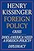 Henry Kissinger Foreign Policy E-book Boxed Set: Crisis, Does America Need a Foreign Policy?, and Diplomacy