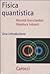 Fisica quantistica. Una introduzione