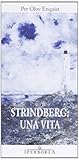 August Strindberg: Una vita August Strindberg: Una vita