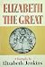 Elizabeth the Great by Elizabeth Jenkins