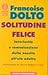 Solitudine felice: Interiorità e comunicazione dalla nascita all'età adulta