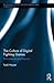 The Culture of Digital Fighting Games: Performance and Practice (Routledge Studies in New Media and Cyberculture)