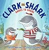 Clark the Shark Dares to Share by Bruce Hale