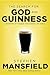 The Search for God and Guinness: A Biography of the Beer That Changed the World