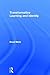 Transformative Learning and Identity