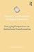 Diversity and Inclusion in Higher Education: Emerging perspectives on institutional transformation (International Studies in Higher Education)