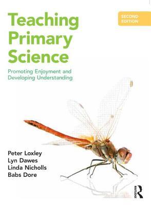 Teaching Primary Science: Promoting Enjoyment and Developing Understanding (Paperback)