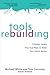 Tools for Rebuilding: 75 Re...