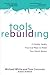 Tools for Rebuilding by Michael         White