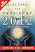 Electing the President, 2012: The Insiders' View