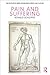 Pain and Suffering (The Routledge Series Integrating Science and Culture)