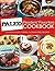 Paleo Magazine Readers' Favorites Cookbook by Paleo Magazine