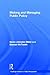 Making and Managing Public Policy (Routledge Masters in Public Management)
