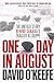 One Day in August by David O'Keefe