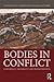 Bodies in Conflict: Corporeality, Materiality, and Transformation