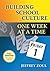Building School Culture One Week at a Time by Jeffrey Zoul