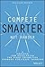 Compete Smarter, Not Harder...
