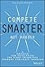 Compete Smarter, Not Harder: A Process for Developing the Right Priorities Through Strategic Thinking