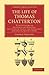The Life of Thomas Chatterton: With Criticisms on his Genius and Writings, and a Concise View of the Controversy Concerning Rowley's Poems (Cambridge Library Collection - Literary Studies)