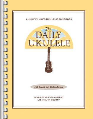 The Daily Ukulele: 365 Songs for Better Living (Spiral-bound)