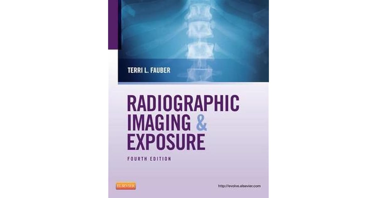 Radiographic Imaging and Exposure EBook by Terri L. Fauber