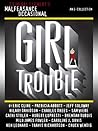 The Malfeasance Occasional: Girl Trouble (a CriminalElement.com original collection)