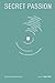 Secret Passion: Künstler un...