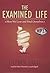 The Examined Life: How We L...