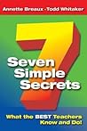 Seven Simple Secrets: What the BEST Teachers Know and Do!