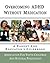 Overcoming ADHD Without Medication: A Parent and Educator's Guidebook
