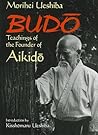 Budo: Teachings o...