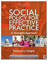Social Policy for Effective Practice: A Strengths Approach