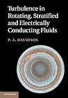 Turbulence in Rotating, Stratified and Electrically Conducting Fluids