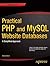 Practical PHP and MySQL Website Databases: A Simplified Approach