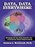 Data, Data Everywhere by Victoria L. Bernhardt
