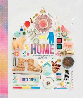 Home: 25 Amazing Projects for Your Home (Hardcover)