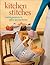 Kitchen Stitches: Sewing Pr...