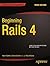 Beginning Rails 4: Third Edition (The Expert's Voice in Web Development)