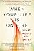 When Your Life Is on Fire: ...