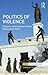 Politics of Violence: Militancy, International Politics, Killing in the name (Interventions)