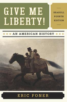 Give Me Liberty!: An American History, One-Volume Edition