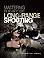 Mastering the Art of Long-Range Shooting