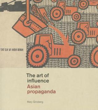 The art of influence. Asian propaganda