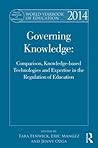 World Yearbook of Education 2014: Governing Knowledge: Comparison, Knowledge-Based Technologies and Expertise in the Regulation of Education