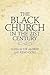 The Black Church in the 21st Century by Joe Aldred